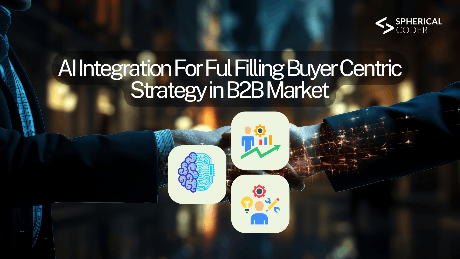 AI Integration For FulFilling Buyer Centric Strategy in B2B Market