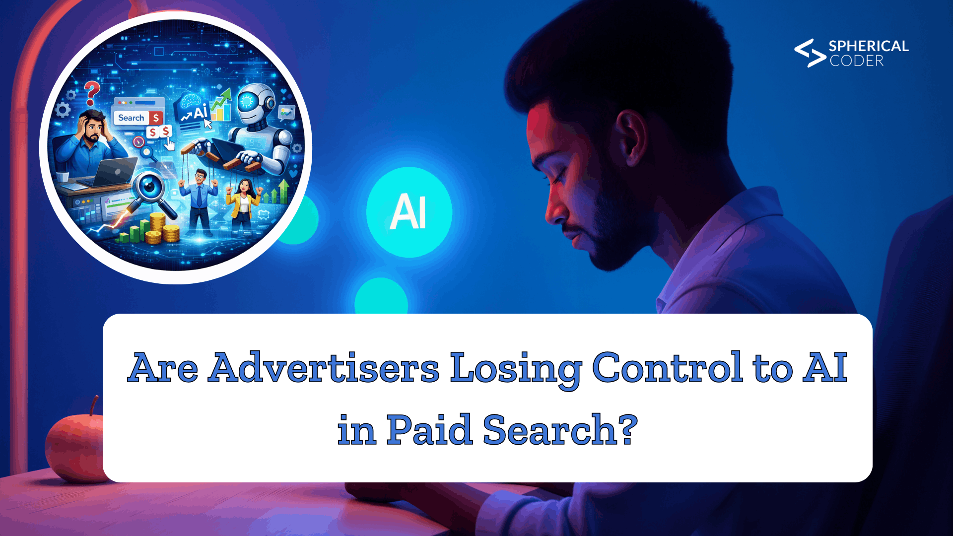 Are Advertisers Losing Control to AI in Paid Search?
