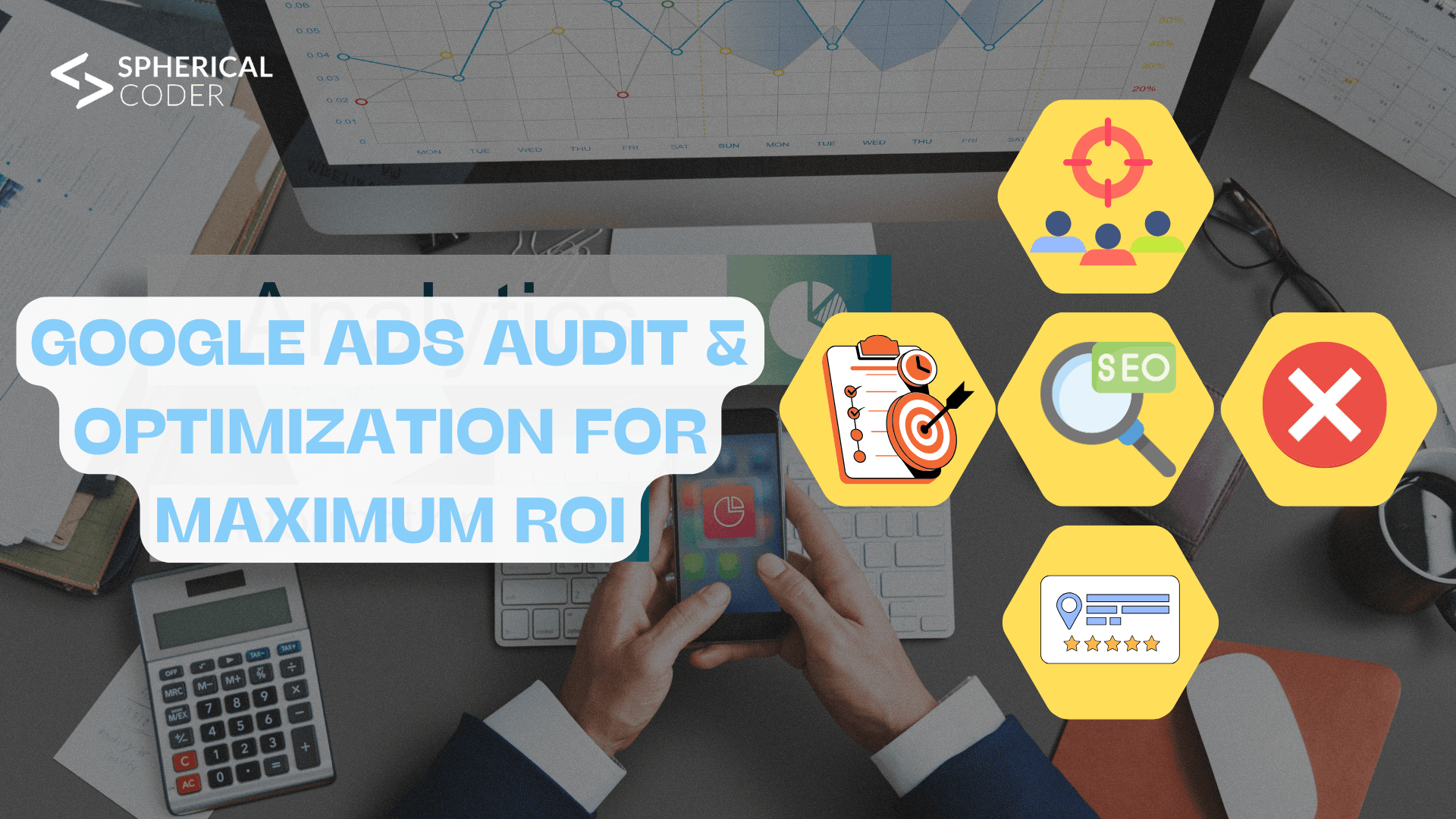 Google Ads Audit & Optimization For Maximum ROI