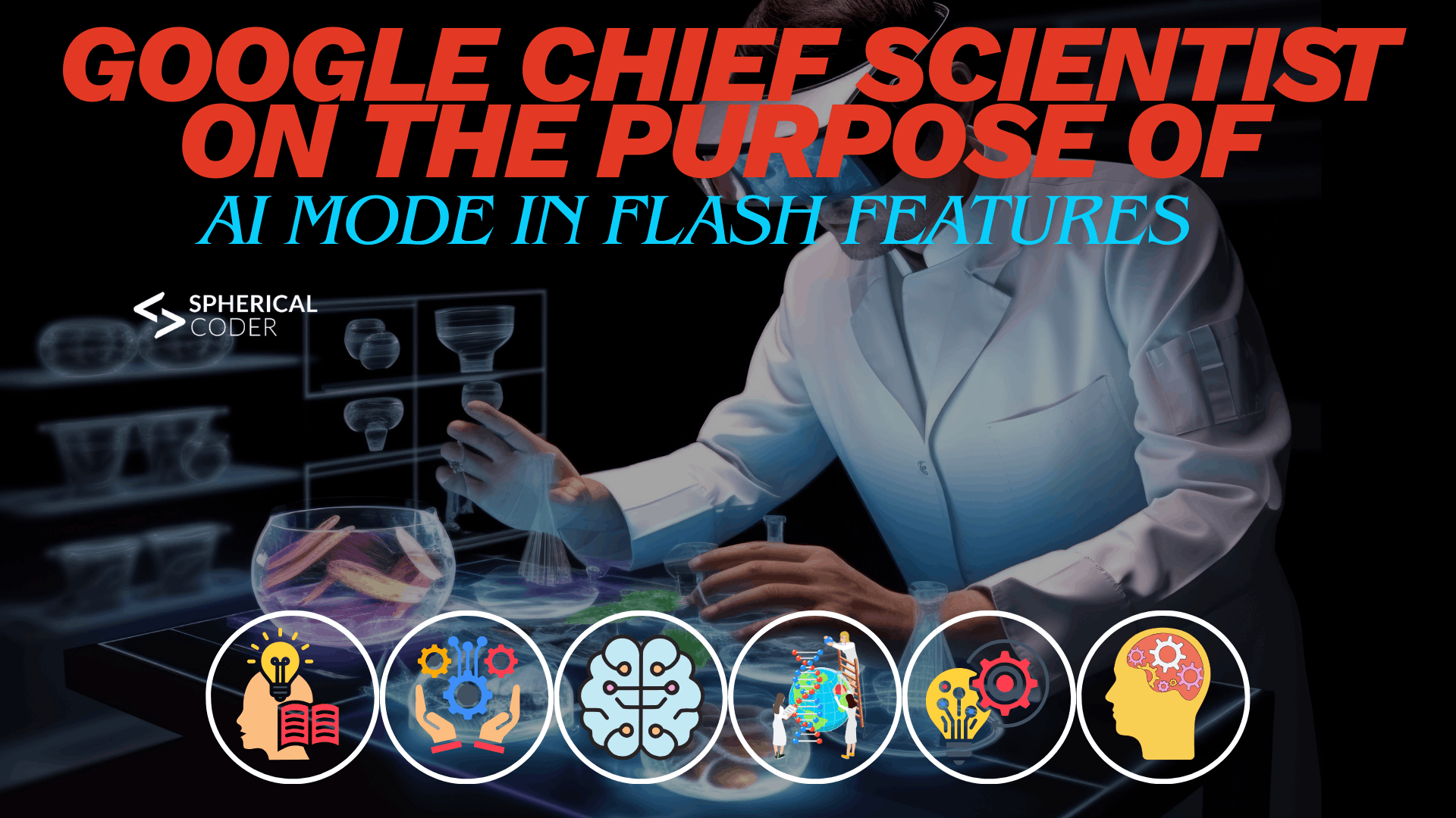 Google Chief Scientist on the Purpose of AI Mode in Flash Features