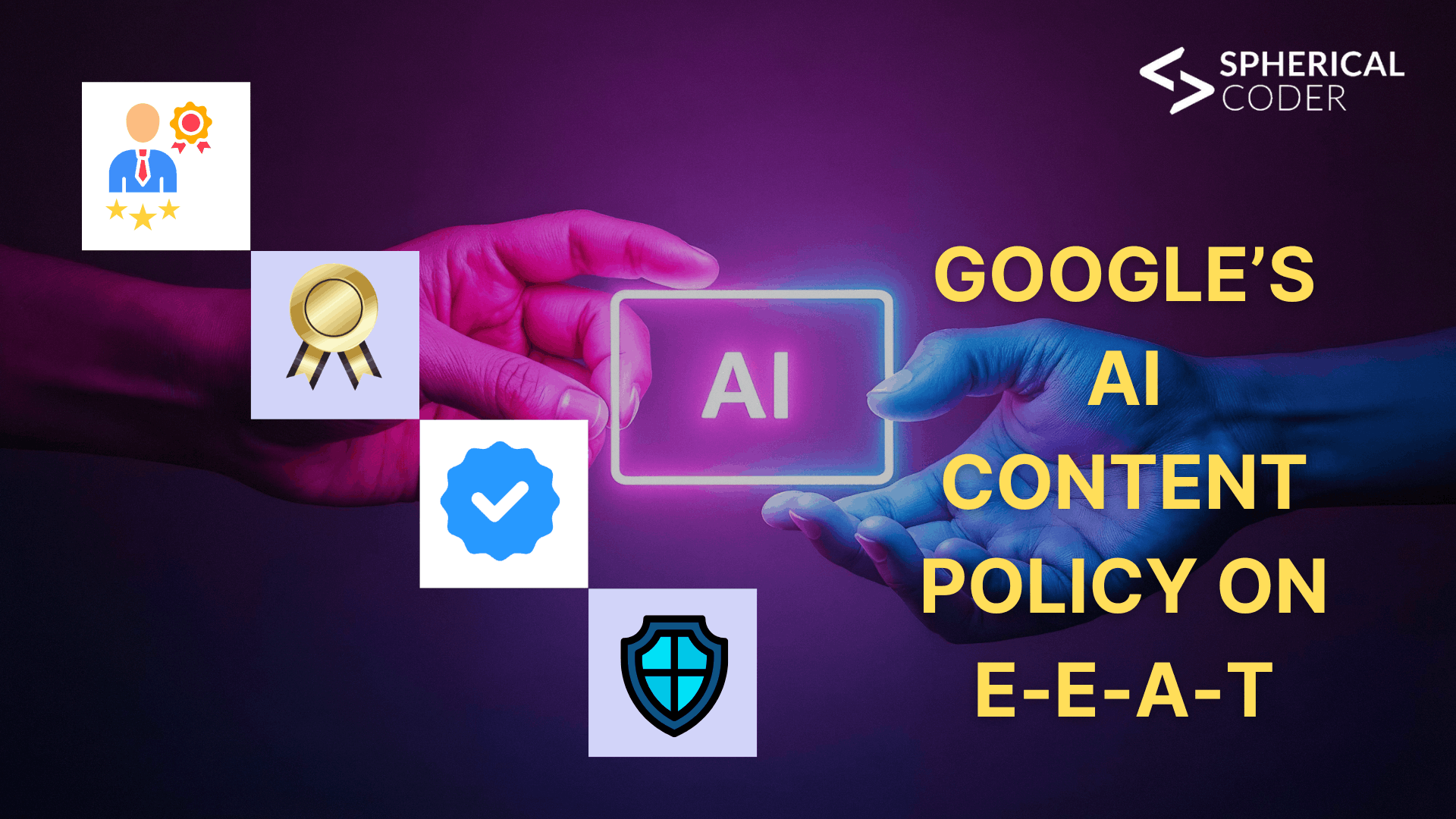 Google’s AI Content Policy On E-E-A-T