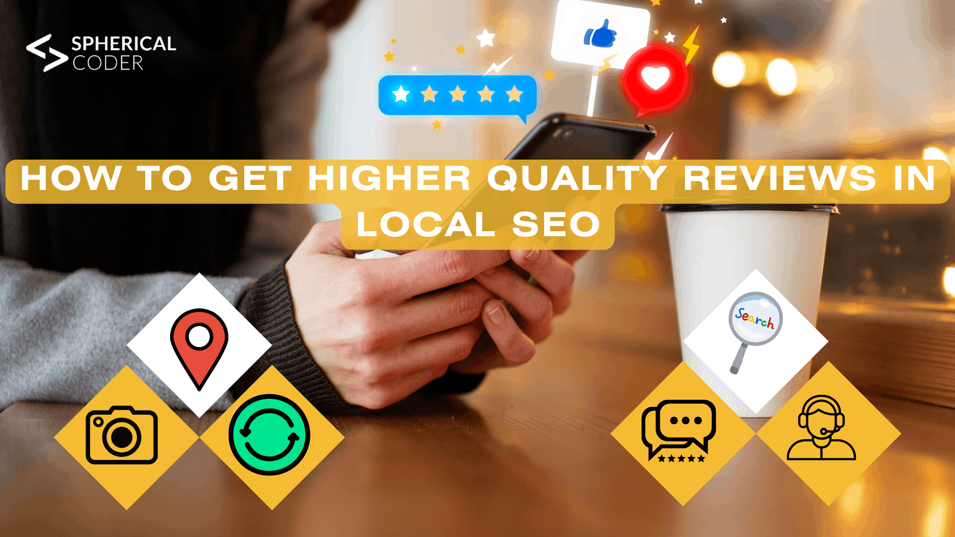 How To Get Higher Quality Reviews in Local SEO