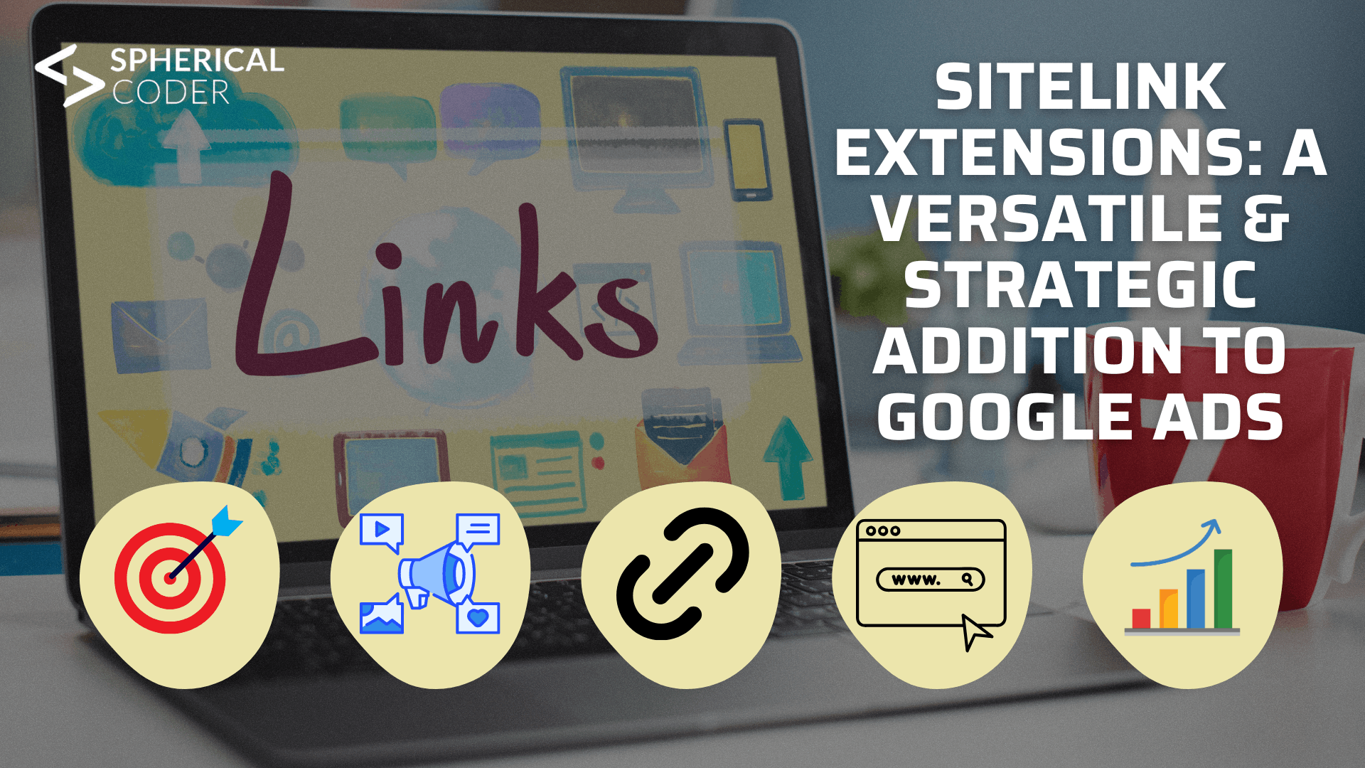 Sitelink Extensions: A Versatile & Strategic Addition To Google Ads
