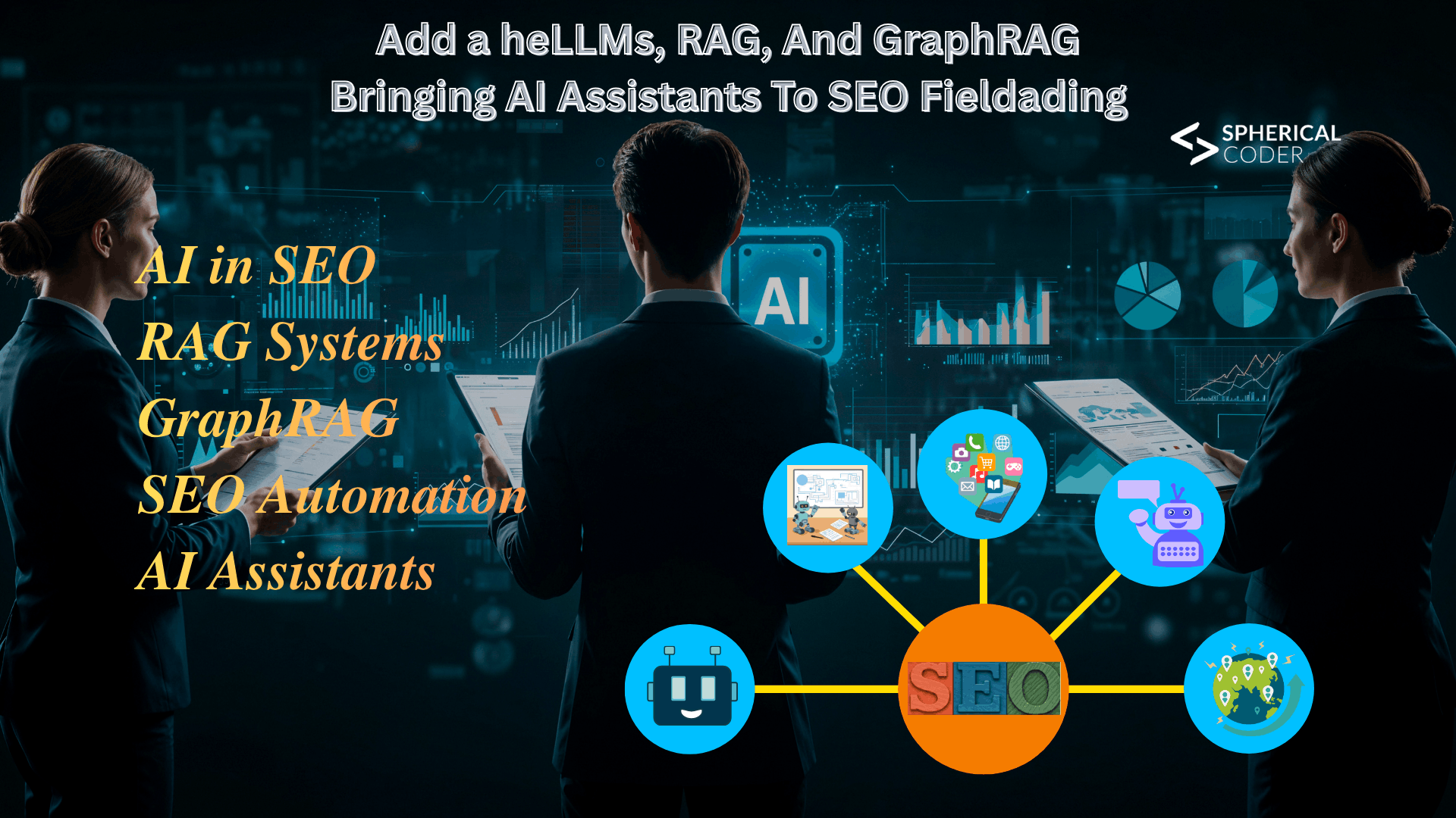 LLMs, RAG, And GraphRAG Bringing AI Assistants To SEO Field