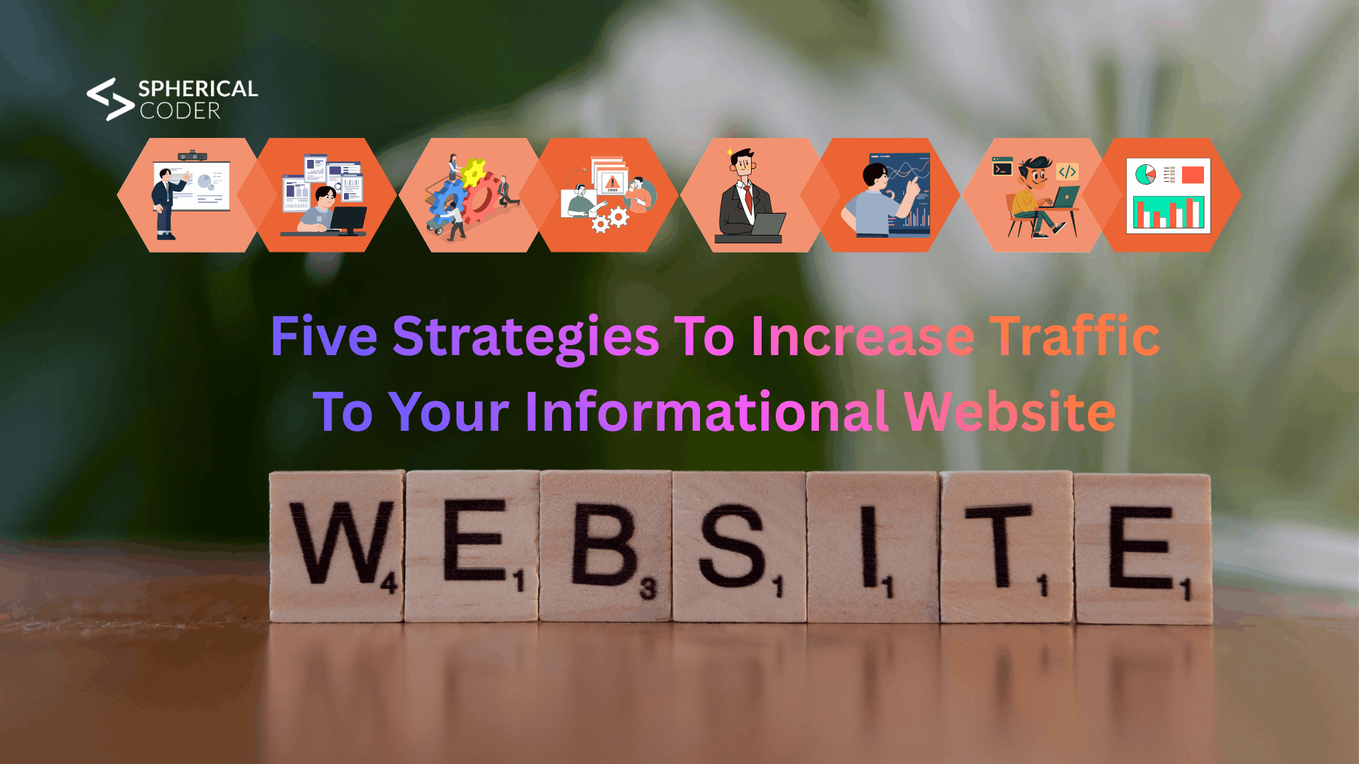 Five Strategies To Increase Traffic To Your Informational Website