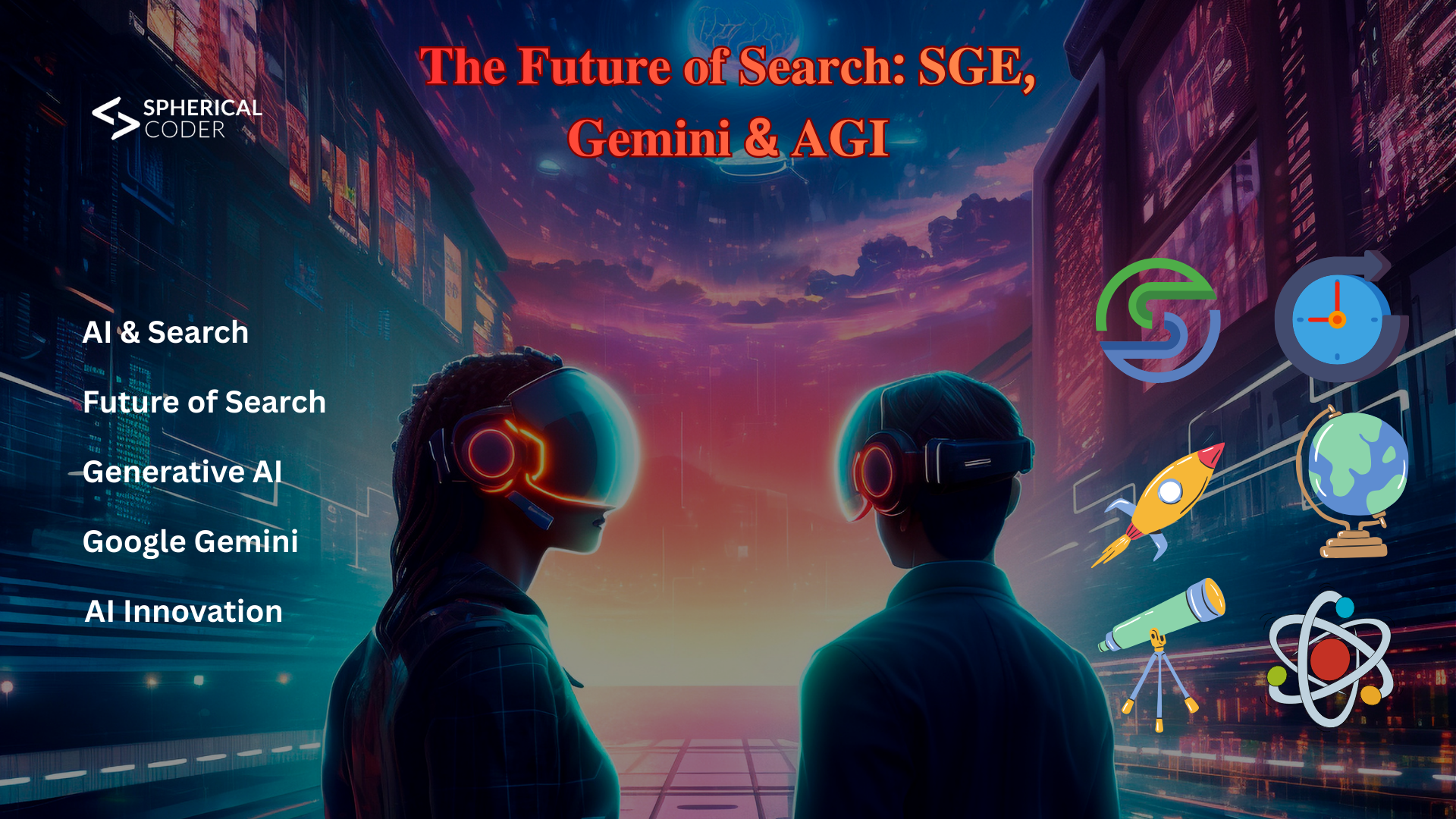 Looking Ahead to the Future – SGE, Gemini, and AGI?