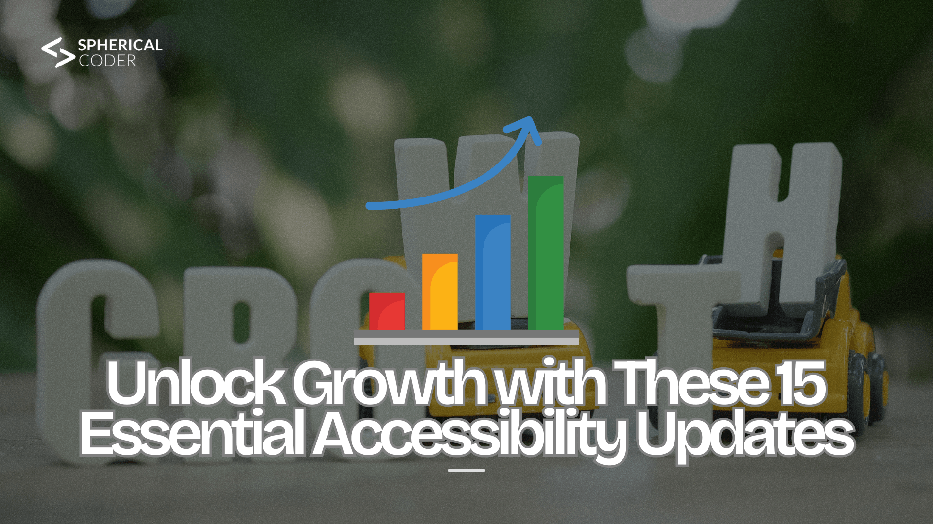 Unlock Growth with These 15 Essential Accessibility Updates